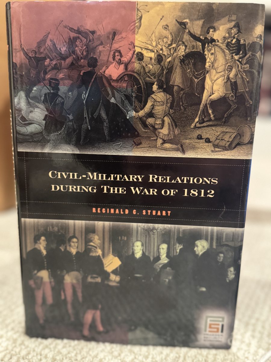 Civil Military Relations During the War of 1812